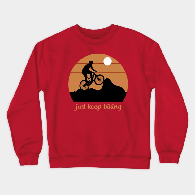 just keep biking Crewneck Sweatshirt by care store